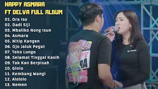 Happy Asmara ft Delva Irawan - Ora Iso Full Album Terbaru 2023