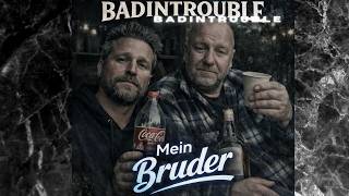 BADINTROUBLE - Mein Bruder [ German] [Music] [Rap] [HiPHoP]