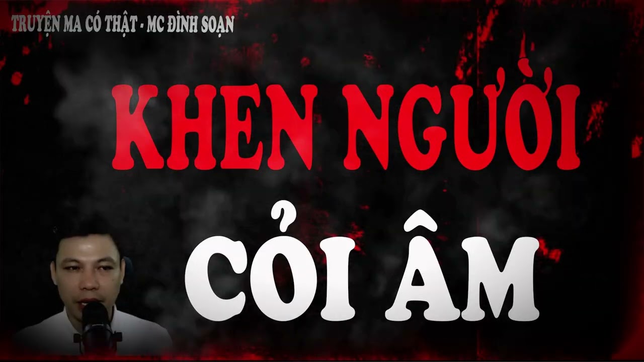 Truyện Ma Mới 2026 : lKHEN NGƯỜI CỎI ÂM -Trong cơn say, anh lỡ khen người chết xinh đẹp