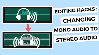 Editing hacks: Changing Mono audio to Stereo audio