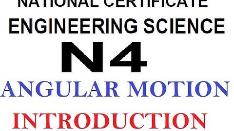 Engineering Science N4 ANGULAR MOTION INTRODUCTION and QUESTION PAPERS @mathszoneafricanmotives