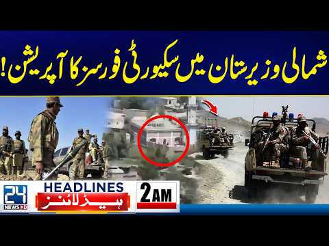 Major Security Operation Underway in North Waziristan | 02AM News Headlines - 24 News HD