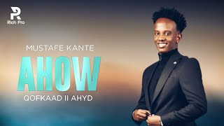 Mustafe Kante 2026 Ahow Qofkaad Ii Ahyd Hees Cusub