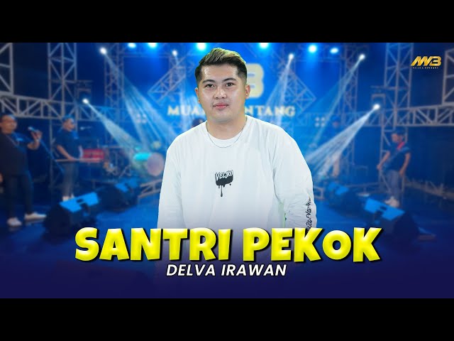 DELVA IRAWAN - SANTRI PEKOK | Feat. BINTANG FORTUNA ( Official Music Video ) class=