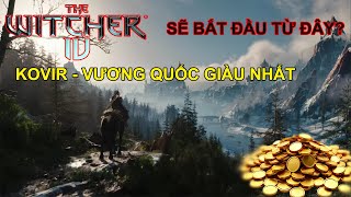 Kovir Vương Quốc Giàu Nhất Lục Địa & Vai Trò Trong The Witcher 4 Ciri Có Bị Cuốn Vào Chính Trị?