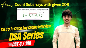 Count Subarrays with Given XOR K || 100 DSA Questions To Crack Any Coding Interview || DAY 4/100 🚀