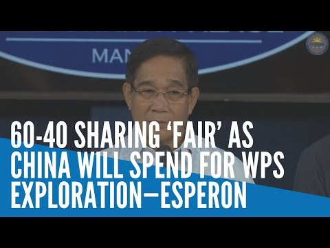 60-40 sharing ‘fair’ as China will spend for WPS exploration—Esperon