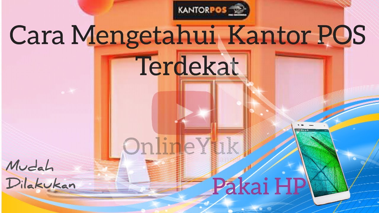 Cara Mengetahui Kantor POS Terdekat Dari Lokasi Saya Yang Masih Buka
