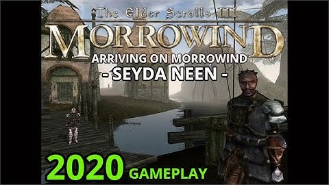 Arriving on Morrowind! - Seyda Neen - Part 1 - 2020