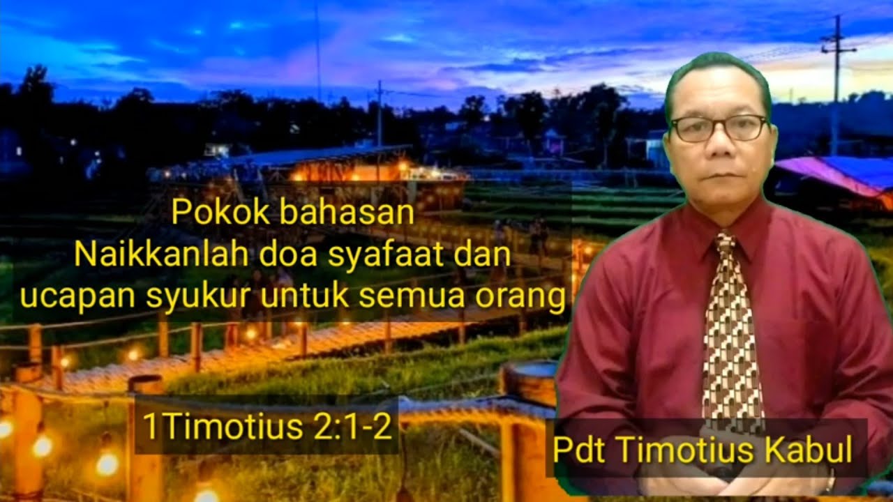 Naikkanlah doa syafaat dan ucapan syukur untuk semua orang