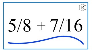 How to Add 5/8 + 7/16 (5/8 Plus 7/16)