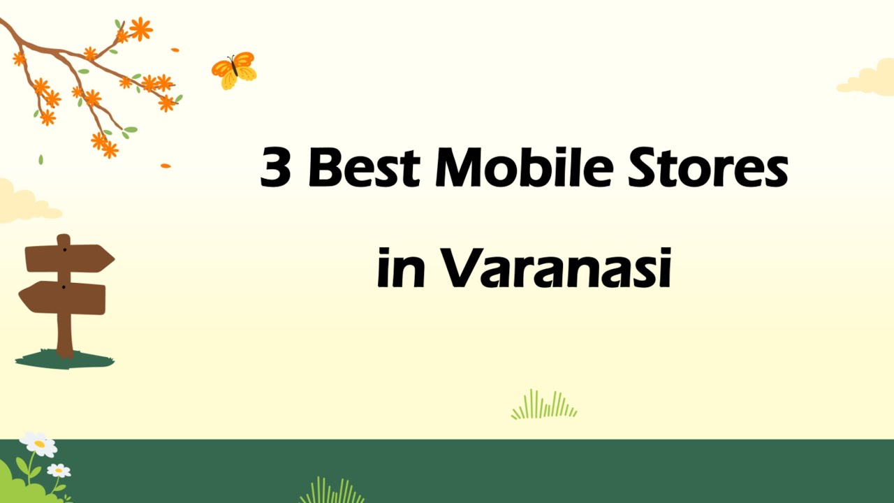 3 Best Mobile stores in Varanasi, Uttar Pradesh 2025 | Mobile phone ...