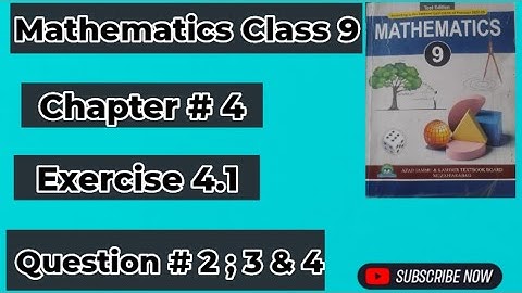 Mathematics Class 9 AJK Board New Book 2025 Chapter # 4 Exercise 4.1 Question # 2 ; 3 & 4