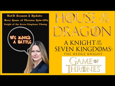 More Game Of Thrones Spin Offs, Hotd Season 3 Update, A Knight Of The Seven Kingdoms Seasons
