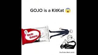 Gojo Is A Kitkat
