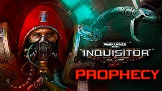 НИКТО НЕ ЖДАЛ... Warhammer 40,000: Inquisitor - Prophecy