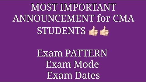 Exam PATTERN || Exam Mode || Exam Dates || MOST IMPORTANT ANNOUNCEMENT for CMA STUDENTS 👍🏻👍🏻
