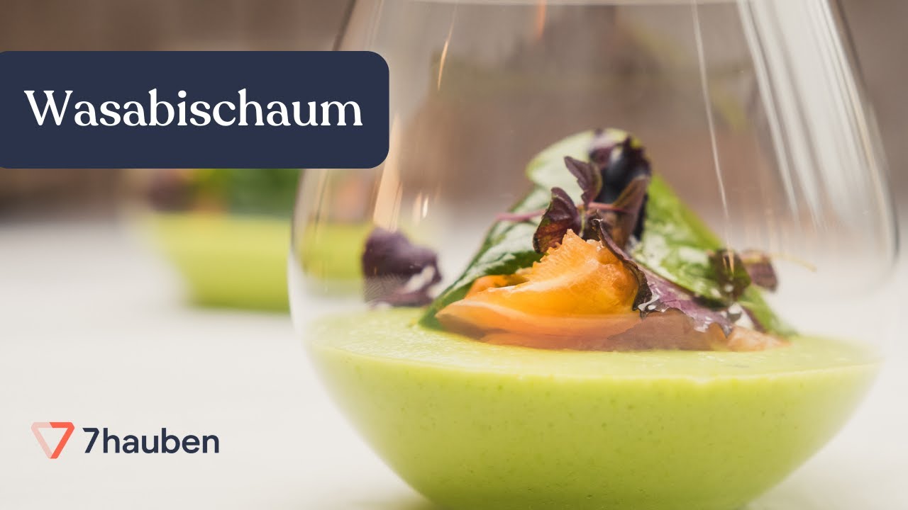 Wasabischaum | Fortgeschrittene Kochtechniken mit Johann Lafer | 7hauben