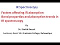 Factors of IR absorption-Bond properties and absorption trends in IR spectroscopy by Dr. Shahid
