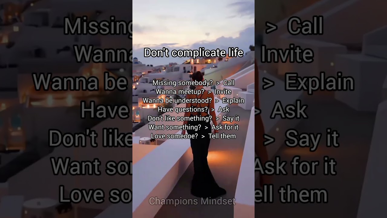 Don't complicate life 