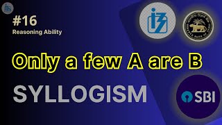 [Syllogism Decoded]: Unlock the Power of Logical Reasoning! | Reasoning Ability - Lecture No 16