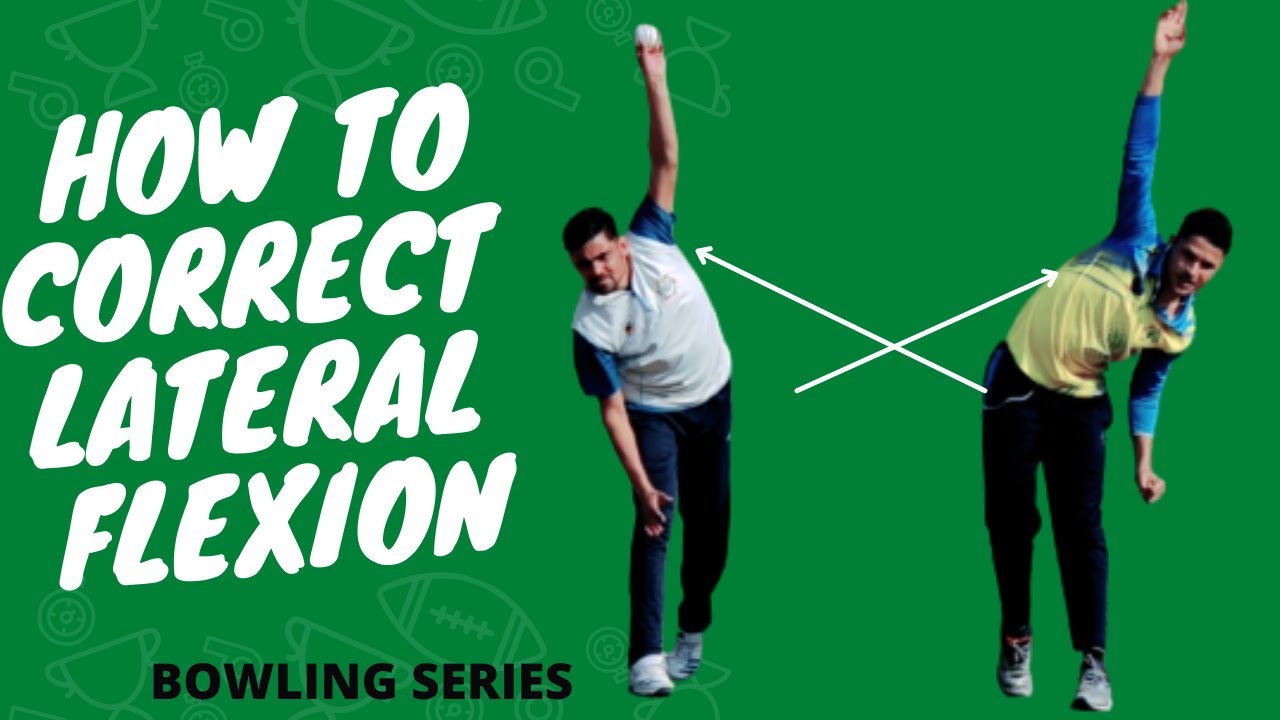 What is Lateral Flexion in Bowling ?? How To Correct Lateral Flexion In
