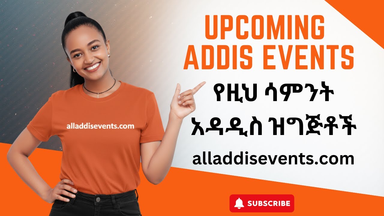 Upcoming Events in Addis Ababa | Ethiopia | 2025 - Addis Events