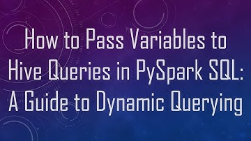 How to Pass Variables to Hive Queries in PySpark SQL: A Guide to Dynamic Querying
