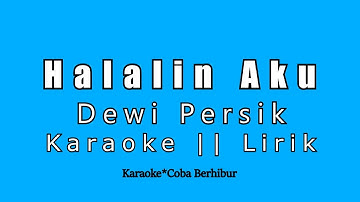 Dewi Persik - Halalin Aku (Karaoke Version)
