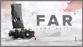 Far: Lone Sails Letsplay Episode 1 | LEAVING HOME!