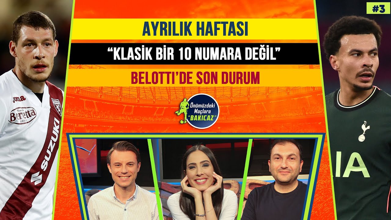 Dele Alli Geliyor mu? Belotti'de Son Durum Fenerbahçe'de Ayrılık Haftası ÖMB YouTube