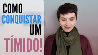 Como conquistar um tímido?