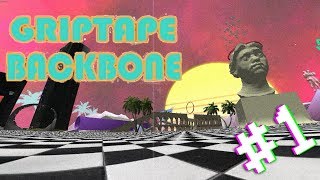 Griptape Backbone - A E S T H E T I C - Part 1 Let's Play