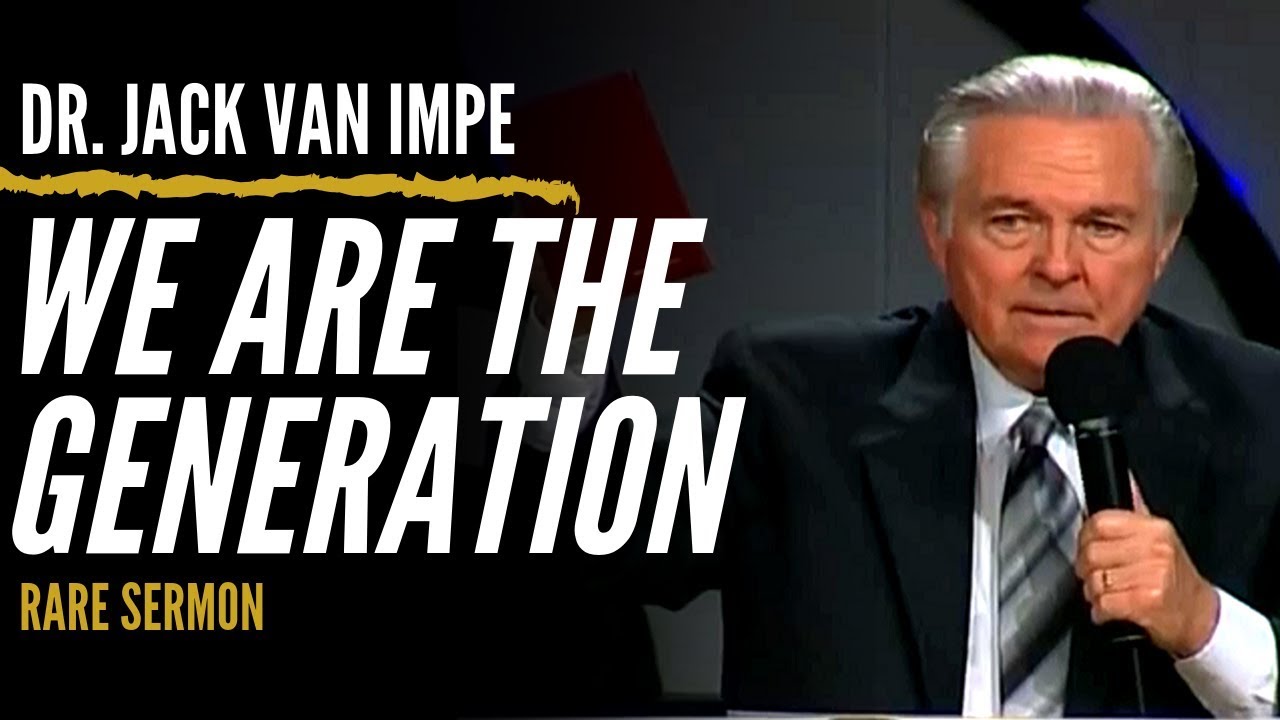 Jack Van Impe (Sermon) We Are The Generation YouTube