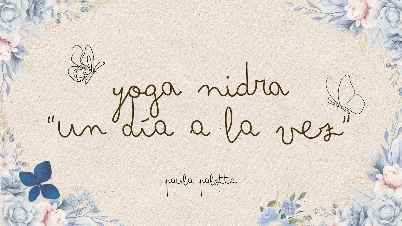 🌿 Yoga Nidra para Calmar la Mente y Volver al Presente | Un día a la ...