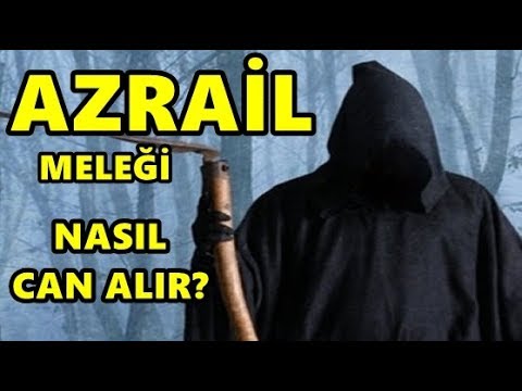 Azrail nasıl can alır!? - tüyleriniz ürperecek!