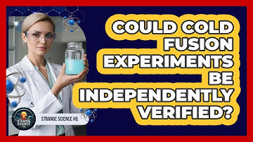 Could Cold Fusion Experiments Be Independently Verified?