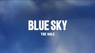 Blue Sky - The Hale ( Lyrics )