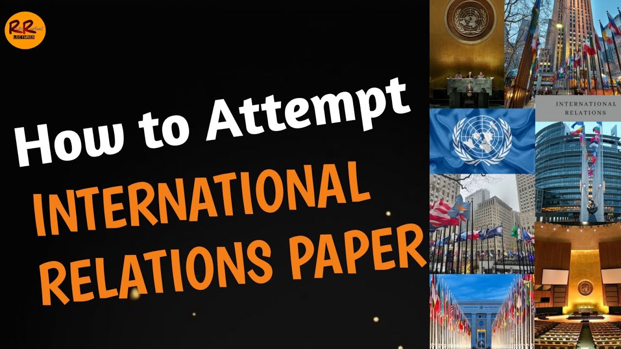 How to Attempt International Relations Paper in CSS? Rabia Rasheed Lectures