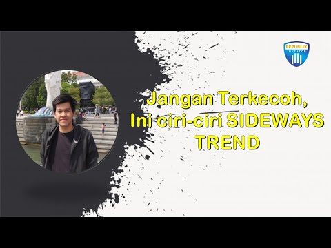 Jangan Terkecoh, ini ciri-ciri dari SIDEWAYS TREND