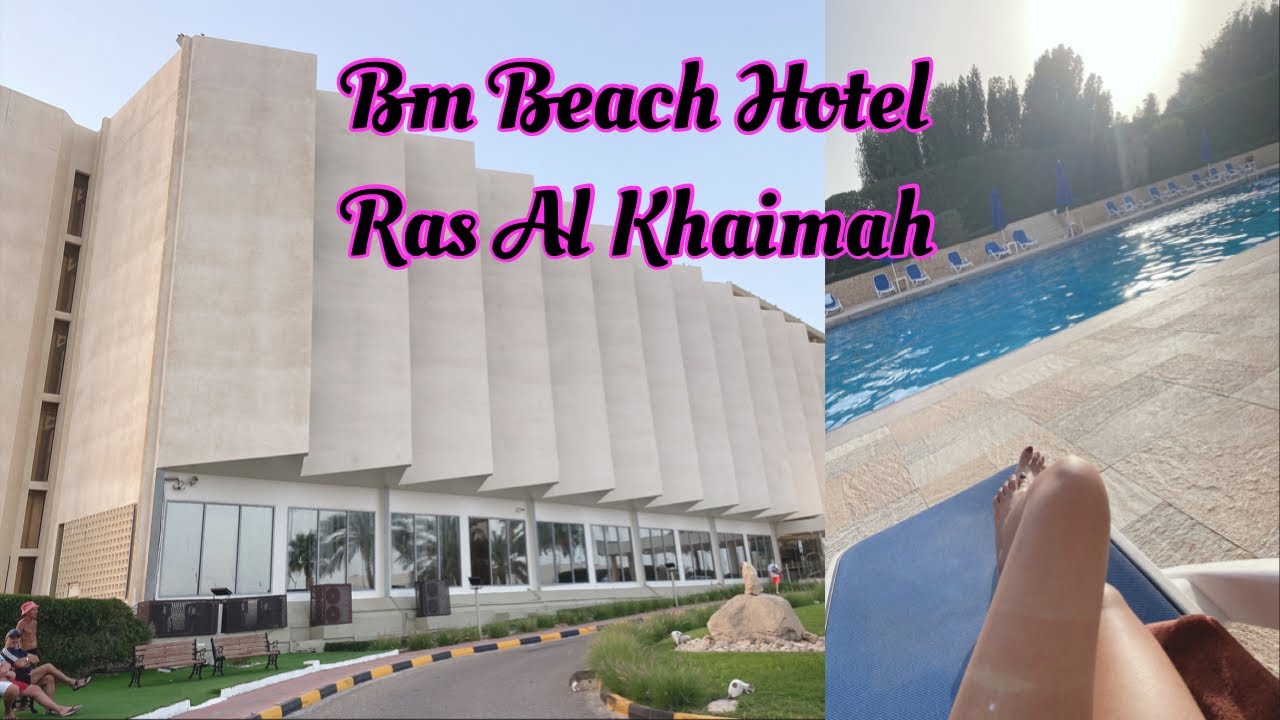 WEEKEND STAYCATION at BM BEACH HOTEL RAS AL KHAIMAH - YouTube
