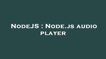 NodeJS : Node.js audio player