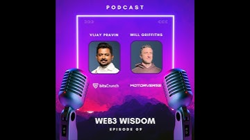 The Web3 Wisdom Podcast: #9 with Will Griffiths, Motorverse
