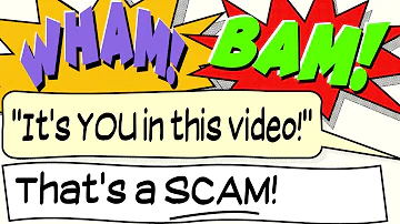 "It's YOU in This Video!" -  Wham! Bam! - That's a SCAM # 13