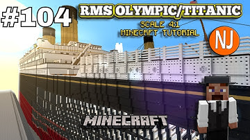 RMS Olympic/Titanic - 4:1 Scale - Minecraft Tutorial. PART ONE-HUNDRED AND FOUR. ⛏️⚓