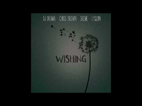 DJ Drama - Wishing (Instrumental w/ Hook) [feat. Chris Brown, Skeme, Lyquin]