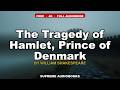 The Tragedy of Hamlet, Prince of Denmark by William Shakespeare - Full Audiobook