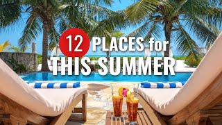 Ultimate Travel Guide 12 Places For This Summer 2024