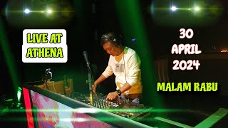 DJ FREDY LIVE AT ATHENA 30 APRIL 2024 MALAM RABU