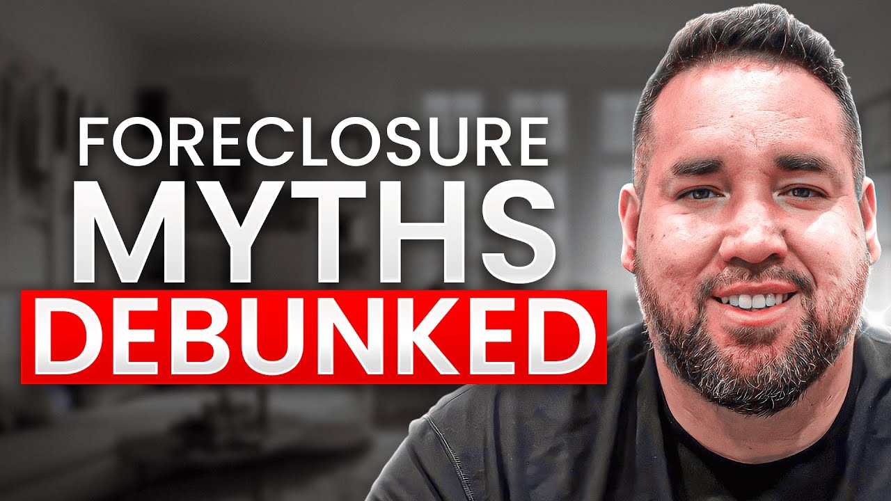Foreclosure Myths Debunked